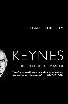 Keynes: A mester visszatérése - Keynes: The Return of the Master