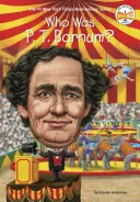 Ki volt P. T. Barnum? - Who Was P. T. Barnum?