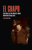 El Chapo - A világ leghírhedtebb drogbárójának története - El Chapo - The Story of the World's Most Notorious Drug Lord