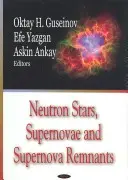 Neutroncsillagok, szupernóvák és szupernóva-maradványok - Neutron Stars, Supernovae & Supernova Remnants