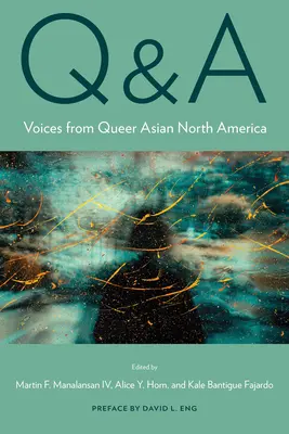 KÉRDÉSEK ÉS VÁLASZOK: Hangok a queer ázsiai Észak-Amerikából - Q&A: Voices from Queer Asian North America