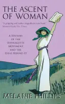 A nő felemelkedése - A szüfrazsett mozgalom története - Ascent Of Woman - A History of the Suffragette Movement