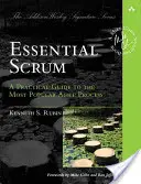 Essential Scrum: Gyakorlati útmutató a legnépszerűbb agilis folyamathoz - Essential Scrum: A Practical Guide to the Most Popular Agile Process