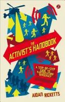 Az aktivisták kézikönyve: Lépésről lépésre útmutató a részvételi demokráciához - The Activists' Handbook: A Step-By-Step Guide to Participatory Democracy