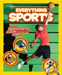 National Geographic Kids Everything Sports: Minden fotó, tény és móka, amiért ugrani fogsz! - National Geographic Kids Everything Sports: All the Photos, Facts, and Fun to Make You Jump!