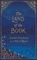 A könyv földje: A skót kereszténység az idézetek évében - The Land of the Book: Scottish Christianity in a Year of Quotes