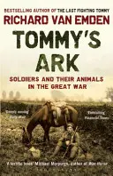 Tommy bárkája - Katonák és állataik a nagy háborúban - Tommy's Ark - Soldiers and their Animals in the Great War