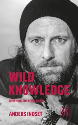 Vad tudás: Outthink the Revolution - Wild Knowledge: Outthink the Revolution