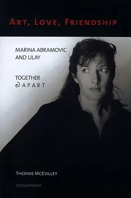 Művészet, szerelem, barátság: Marina Abramovic és Ulay együtt és külön-külön - Art, Love, Friendship: Marina Abramovic and Ulay Together & Apart