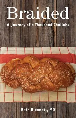 Fonott: A Journey of a Thousand Challahs - Braided: A Journey of a Thousand Challahs