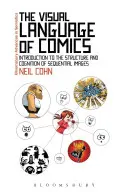 A képregények vizuális nyelve: Bevezetés a szekvenciális képek szerkezetébe és megismerésébe. - The Visual Language of Comics: Introduction to the Structure and Cognition of Sequential Images.