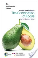 McCance és Widdowson: Az élelmiszerek összetétele: Hetedik összefoglaló kiadás - McCance and Widdowson's the Composition of Foods: Seventh Summary Edition