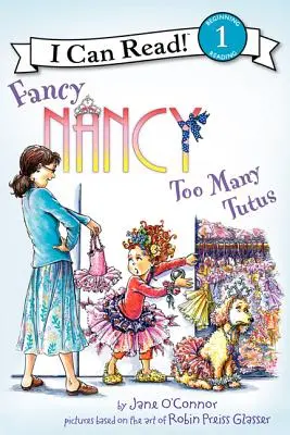 Fancy Nancy: Nancy Nancy: Too Many Tutus: Too Many Tutus - Fancy Nancy: Too Many Tutus