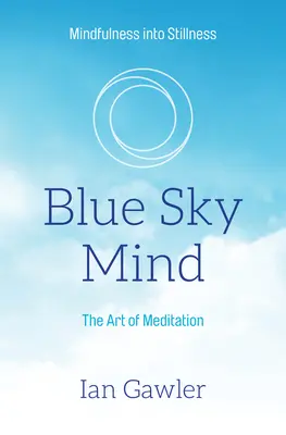 Blue Sky Mind: A meditáció művészete - Blue Sky Mind: The Art of Meditation