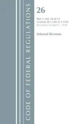 Code of Federal Regulations, 26. cím Internal Revenue 1.1401-1.1550, felülvizsgálva 2018. április 1-jén (Office Of The Federal Register (U.S.)) - Code of Federal Regulations, Title 26 Internal Revenue 1.1401-1.1550, Revised as of April 1, 2018 (Office Of The Federal Register (U.S.))