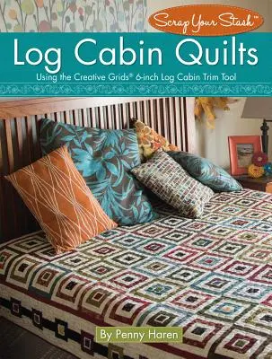 Log Cabin Quilts: A Creative Grids (R) 6 hüvelykes rönkház vágószerszám használatával - Log Cabin Quilts: Using the Creative Grids (R) 6-Inch Log Cabin Trim Tool