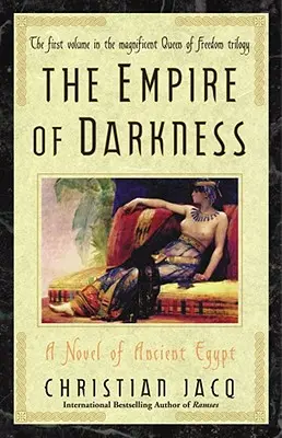 A sötétség birodalma, 1: Az ókori Egyiptom regénye - The Empire of Darkness, 1: A Novel of Ancient Egypt