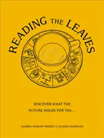 Reading The Leaves - Fedezze fel, mit tartogat a jövő az Ön számára, egy csésze kedvenc italán keresztül - Reading The Leaves - Discover what the future holds for you, through a cup of your favourite brew