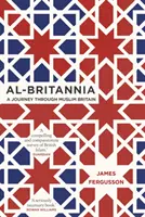 Al-Britannia, hazám: A Journey Through Muslim Britain - Al-Britannia, My Country: A Journey Through Muslim Britain