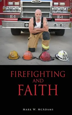 Tűzoltás és hit - Firefighting and Faith