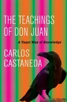 Don Juan tanításai: A tudás yaqui útja - The Teachings of Don Juan: A Yaqui Way of Knowledge