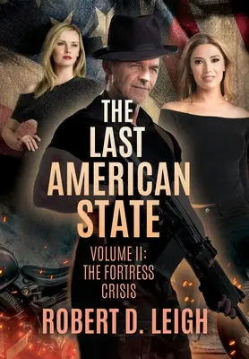 Az utolsó amerikai állam: II. kötet: Az erőd válsága - The Last American State: Volume II: The Fortress Crisis