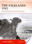 A Falkland-szigetek 1982: Szárazföldi műveletek az Atlanti-óceán déli részén - The Falklands 1982: Ground Operations in the South Atlantic