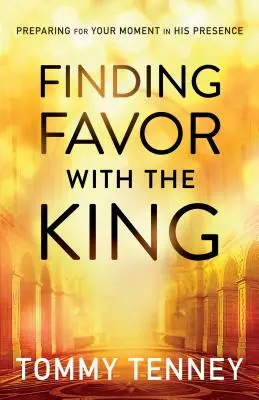 Kegyelmet találni a királynál: Felkészülés az Ő jelenlétében töltött pillanatra - Finding Favor with the King: Preparing for Your Moment in His Presence