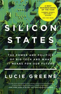 Silicon States: A nagy technológiai cégek hatalma és politikája, és mit jelent ez a jövőnk szempontjából - Silicon States: The Power and Politics of Big Tech and What It Means for Our Future