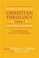 Olvasmányok a keresztény teológia történetéből, 1. kötet, átdolgozott kiadás - Readings in the History of Christian Theology, Vol 1, Revised Edition