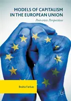 A kapitalizmus modelljei az Európai Unióban: Válság utáni perspektívák - Models of Capitalism in the European Union: Post-Crisis Perspectives