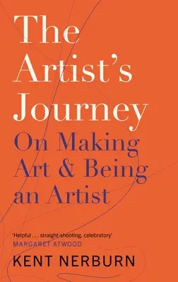 A művész útja: A művészetről és a művészlétről - The Artist's Journey: On Making Art & Being an Artist