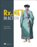 Rx.Net in Action: Példákkal C# nyelven - Rx.Net in Action: With Examples in C#