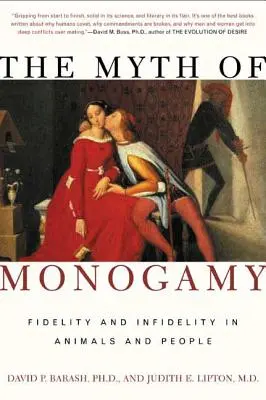 A monogámia mítosza: Hűség és hűtlenség az állatokban és az emberekben - The Myth of Monogamy: Fidelity and Infidelity in Animals and People