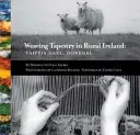 Gobelinszövés a vidéki Írországban: Taipeis Gael, Donegal - Weaving Tapestry in Rural Ireland: Taipeis Gael, Donegal