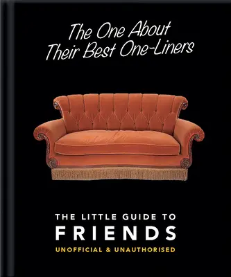 A legjobb egysorosaikról: A barátok kis kalauza - Nem hivatalos és illetéktelen - The One about Their Best One-Liners: The Little Guide to Friends-Unofficial & Unauthorized