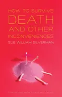 Hogyan éljük túl a halált és más kellemetlenségeket? - How to Survive Death and Other Inconveniences