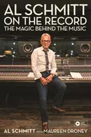 Al Schmitt on the Record: Schmitt: A varázslat a zene mögött - Al Schmitt on the Record: The Magic Behind the Music