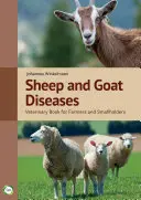 Juh- és kecskebetegségek: Állatorvosi könyv gazdálkodók és kisgazdák számára (4. kiadás) - Sheep and Goat Diseases: Veterinary Book for Farmers and Smallholders (4th Edition)