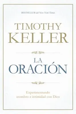 La Oracin: Experimentando Asombro E Intimidad Con Dios (Kísérletezés az Istenhez) - La Oracin: Experimentando Asombro E Intimidad Con Dios