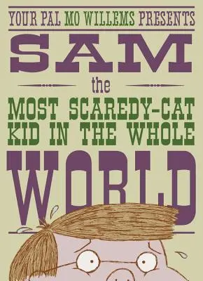 Sam, a legijesztőbb macskagyerek az egész világon: Leonardo, a szörnyű szörnyeteg társaskönyv - Sam, the Most Scaredy-Cat Kid in the Whole World: A Leonardo, the Terrible Monster Companion