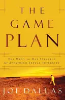 A játékterv: A férfiak 30 napos stratégiája a szexuális integritás eléréséhez - The Game Plan: The Men's 30-Day Strategy for Attaining Sexual Integrity