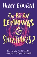 Mindannyian Lemmingek és hópelyhek vagyunk? - Are We All Lemmings & Snowflakes?