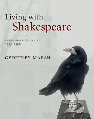 Élet Shakespeare-rel: Szent Heléna plébánia, London, 1593-1598 - Living with Shakespeare: Saint Helen's Parish, London, 1593-1598