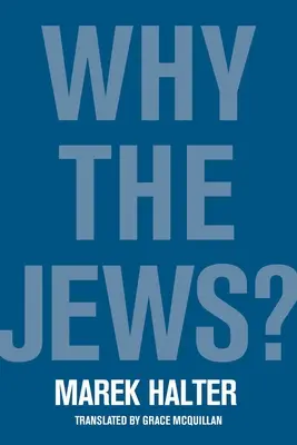 Miért a zsidók? A bűnbakképzés szükségessége - Why the Jews?: The Need to Scapegoat