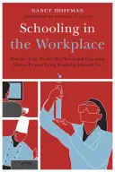 Iskolázás a munkahelyen: Hogyan készíti fel a világ hat legjobb szakképzési rendszere a fiatalokat a munkára és az életre? - Schooling in the Workplace: How Six of the World's Best Vocational Education Systems Prepare Young People for Jobs and Life