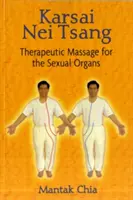 Karsai Nei Tsang: A nemi szervek gyógymasszázsához - Karsai Nei Tsang: Therapeutic Massage for the Sexual Organs