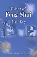 Könnyűvé tett repülő csillag Feng Shui - Flying Star Feng Shui Made Easy