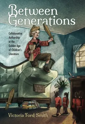 Generációk között: Együttműködő szerzőség a gyermekirodalom aranykorában - Between Generations: Collaborative Authorship in the Golden Age of Children's Literature