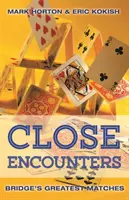 Közeli találkozások 1. könyv: A bridzs legnagyobb mérkőzései (1964-2001) - Close Encounters Book 1: Bridge's Greatest Matches (1964 to 2001)